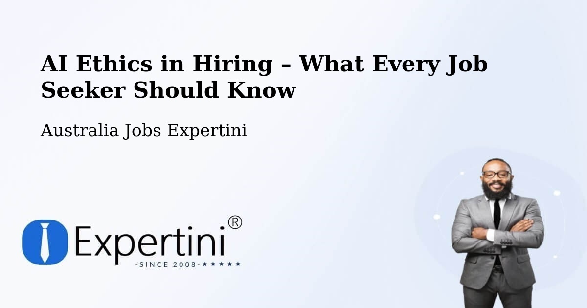 AI Ethics in Recruitment & Hiring – Bittern - Bittern, Australia Jobs Expertini