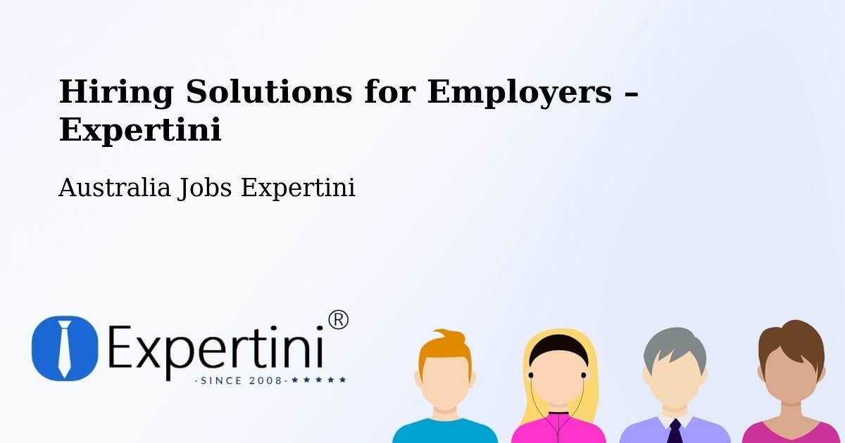 Hiring Solutions for Employers in Bittern - Bittern, Australia Jobs Expertini